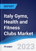 Italy Gyms, Health and Fitness Clubs Market to 2027- Product Image