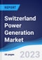 Switzerland Power Generation Market to 2027 - Product Image