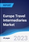 Europe Travel Intermediaries Market to 2027 - Product Thumbnail Image