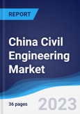 China Civil Engineering Market to 2027- Product Image