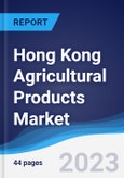 Hong Kong Agricultural Products Market to 2027- Product Image
