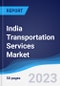 India Transportation Services Market to 2027 - Product Image