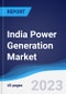 India Power Generation Market to 2027 - Product Image