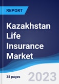 Kazakhstan Life Insurance Market to 2027- Product Image