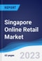 Singapore Online Retail Market to 2027 - Product Image