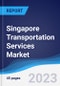 Singapore Transportation Services Market to 2027 - Product Image