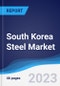South Korea Steel Market to 2027 - Product Image