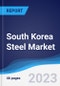 South Korea Steel Market to 2027 - Product Thumbnail Image