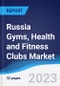Russia Gyms, Health and Fitness Clubs Market to 2027 - Product Thumbnail Image