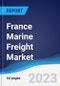 France Marine Freight Market to 2027 - Product Thumbnail Image