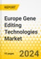 Europe Gene Editing Technologies Market: Analysis and Forecast, 2023-2032 - Product Image
