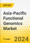 Asia-Pacific Functional Genomics Market: Analysis and Forecast, 2023-2033 - Product Thumbnail Image