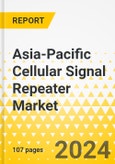 Asia-Pacific Cellular Signal Repeater Market: Analysis and Forecast, 2022-2032- Product Image