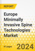 Europe Minimally Invasive Spine Technologies Market: Analysis and Forecast, 2022-2032- Product Image