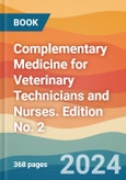 Complementary Medicine for Veterinary Technicians and Nurses. Edition No. 2- Product Image