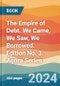 The Empire of Debt. We Came, We Saw, We Borrowed. Edition No. 3. Agora Series - Product Thumbnail Image