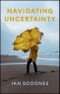 Navigating Uncertainty. Radical Rethinking for a Turbulent World. Edition No. 1 - Product Image