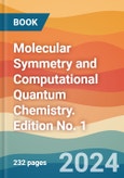 Molecular Symmetry and Computational Quantum Chemistry. Edition No. 1- Product Image