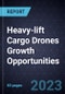 Heavy-lift Cargo Drones Growth Opportunities - Product Thumbnail Image