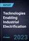 Technologies Enabling Industrial Electrification - Product Image