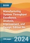 Manufacturing System Throughput Excellence. Analysis, Improvement, and Design. Edition No. 1 - Product Thumbnail Image