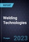Advancements in Welding Technologies - Product Image