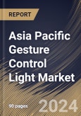 Asia Pacific Gesture Control Light Market Size, Share & Trends Analysis Report By Price Range (Economy, and Premium), By Application (Residential, and Commercial), By Distribution Channel, By Country and Growth Forecast, 2023 - 2030- Product Image