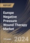 Europe Negative Pressure Wound Therapy Market Size, Share & Trends Analysis Report By End-Use, By Product, By Type (Pressure Ulcers, Diabetic Foot Ulcers, Venous Leg Ulcers, Burn Wounds, and Others), By Country and Growth Forecast, 2023 - 2030 - Product Image