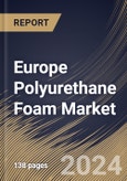 Europe Polyurethane Foam Market Size, Share & Trends Analysis Report By Product, By Application (Bedding & Furniture, Transportation, Construction, Packaging, Electronics, Footwear, and Others), By Country and Growth Forecast, 2023 - 2030- Product Image