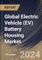 Global Electric Vehicle (EV) Battery Housing Market Size, Share & Trends Analysis Report By Vehicle Type (Passenger Car and Commercial Car), By Material (Aluminium, Steel and Others (Carbon Fibre & Carbon Glass)), By Regional Outlook and Forecast, 2023 - 2030 - Product Image