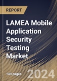 LAMEA Mobile Application Security Testing Market Size, Share & Trends Analysis Report By Offering, By Organization Size, By Deployment (Cloud, and On-premise), By OS Type (Android, iOS, and Other OS), By Vertical, By Country and Growth Forecast, 2023 - 2030- Product Image