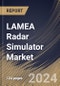 LAMEA Radar Simulator Market Size, Share & Trends Analysis Report By Application, By Type (Airborne, Marine, and Ground), By Component (Hardware and Software), By Product (Operator Training and System Testing), By Country and Growth Forecast, 2023 - 2030 - Product Image