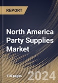 North America Party Supplies Market Size, Share & Trends Analysis Report By Application, By Distribution Channel (Supermarket & Hypermarket, Specialized Stores, Convenience Stores, E-commerce, and Others), By Product Type, By Country and Growth Forecast, 2023 - 2030- Product Image
