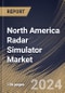 North America Radar Simulator Market Size, Share & Trends Analysis Report By Application, By Type (Airborne, Marine, and Ground), By Component (Hardware and Software), By Product (Operator Training and System Testing), By Country and Growth Forecast, 2023 - 2030 - Product Image