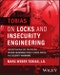 Tobias on Locks and Insecurity Engineering. Understanding and Preventing Design Vulnerabilities in Locks, Safes, and Security Hardware. Edition No. 1 - Product Image