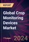 Global Crop Monitoring Devices Market 2024-2028 - Product Image