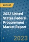 2023 United States Federal Procurement Market Report - Product Image