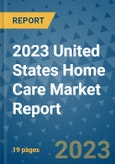 2023 United States Home Care Market Report- Product Image