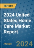 2024 United States Home Care Market Report- Product Image