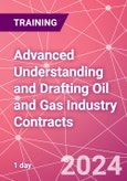 Advanced Understanding and Drafting Oil and Gas Industry Contracts Training Course (ONLINE EVENT: July 23, 2024)- Product Image