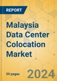 Malaysia Data Center Colocation Market - Supply & Demand Analysis 2024-2029- Product Image