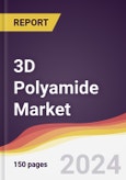 3D Polyamide Market Report: Trends, Forecast and Competitive Analysis to 2030- Product Image