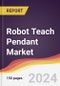Robot Teach Pendant Market Report: Trends, Forecast and Competitive Analysis to 2030 - Product Image