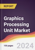 Graphics Processing Unit (GPU) Market Report: Trends, Forecast and Competitive Analysis to 2030- Product Image