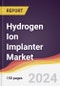 Hydrogen Ion Implanter Market Report: Trends, Forecast and Competitive Analysis to 2030 - Product Image