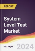 System Level Test Market Report: Trends, Forecast and Competitive Analysis to 2030- Product Image