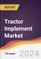 Tractor Implement Market Report: Trends, Forecast and Competitive Analysis to 2030 - Product Image