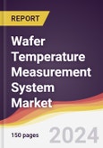 Wafer Temperature Measurement System Market Report: Trends, Forecast and Competitive Analysis to 2030- Product Image