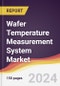 Wafer Temperature Measurement System Market Report: Trends, Forecast and Competitive Analysis to 2030 - Product Thumbnail Image