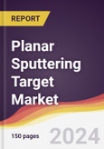 Planar Sputtering Target Market Report: Trends, Forecast and Competitive Analysis to 2030- Product Image